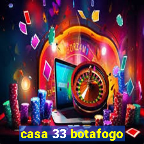 casa 33 botafogo